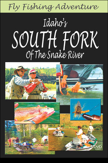 Idaho's South Fork of the Snake River Fly Fishing DVD – Bennett-Watt  Entertainment, Inc. / Anglers Book Supply