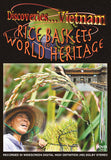 Discoveries Vietnam, Rice Baskets To World Heritage shows a dramatic transformation of a beautiful country.
