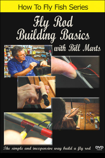 build your own fly fishing rod kit Fly Rod Building Basics with Bill Marts - DVD