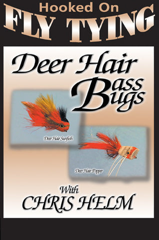  Deer Hair Bass Bugswith Chris Helm, Hooked On Fly Tying Series shows you to tie three kinds of flies.