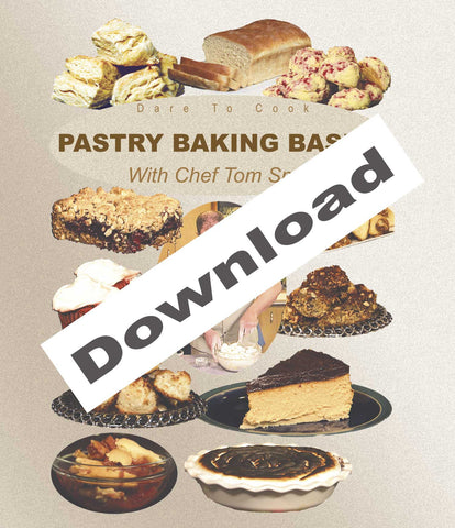 Dare To Cook, Pastry Baking Basics with Chef Tom Small will teach you to bake over a dozen treats for holidays, parties, and everything in between.