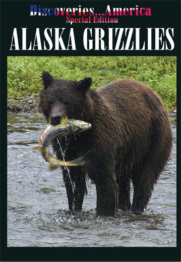 Discoveries America Special Edition Alaska Grizzlies zooms in on these creatures of the wild.