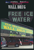 Discoveries America Special Edition Wall Drug started with a motto that turned into a lifestyle.