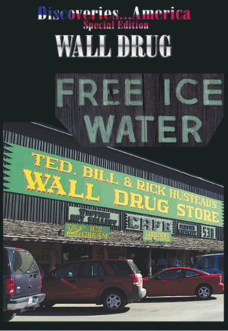 Discoveries America Special Edition Wall Drug started with a motto that turned into a lifestyle.