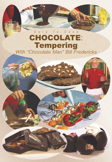 Expose yourself to the art of tempering in Dare To Cook Chocolate, Tempering With Chocolate Man Bill Fredericks DVD