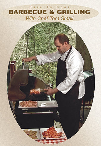 Dare To Cook Barbecue & Grilling with Chef Tom Small will teach you how to grill, prepare sauces, rubs, and loins.
