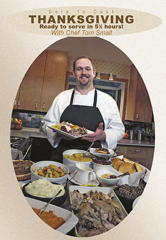 Dare To Cook Thanksgiving, ready to serve in 5.5 hoursw/ Chef Tom Small shows you how to make Thanksgiving dinner easy.
