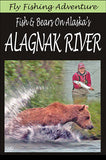 Fly Fishing Adventure, Fish & Bears, Alaska's Alagnak River illustrates some of the scenes home to Alaska.  Bears, fish, miles of river to fish and explore, as well as the various fish that inhabit these waters.
