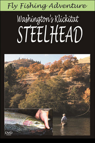 Fly Fishing Adventure, Washington's Klickitat Steelhead shows you the best fishing for the summer season.