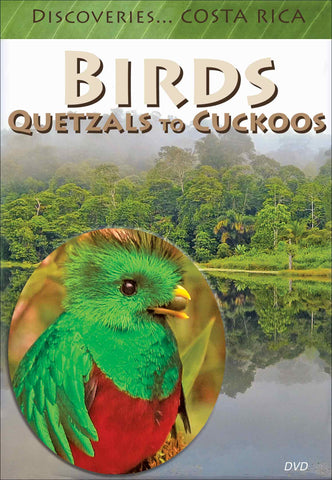 Discoveries Costa Rica: Birds - Quetzals to Cuckoos