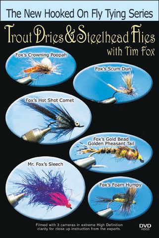 Trout Dries & Steelhead Flies with Tim Fox teaches you 6 different patterns along with Fox's techniques.