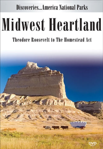 Midwest Heartland: Theodore Roosevelt to The Homestead Act