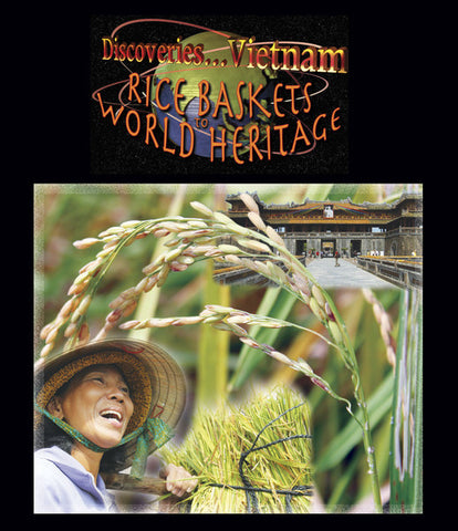 Vietnam has taken itself from hunger and poverty to feast and economic stability in Discoveries Vietnam, Rice Baskets To World Heritage (Blu-ray).