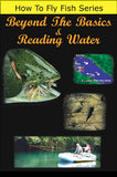 Learn how to become an experienced fly angler on this episode of Beyond the Basics and Reading Moving Water
