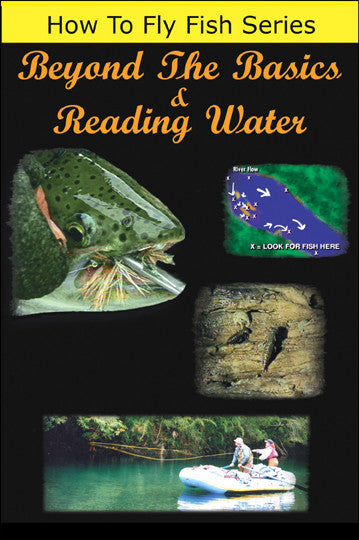 Learn how to become an experienced fly angler on this episode of Beyond the Basics and Reading Moving Water