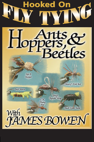  Hoppers, Ants and Beetles with James Bowen, Hooked On Fly Tying Series shows you his secrets on fly tying.