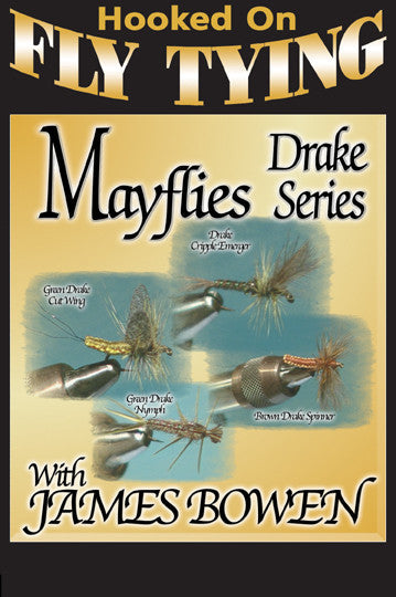  Mayflies, Drake Series with James Bowen, Hooked On Fly Tying Series shows you to tie the Mayflies that our favorite trout love.