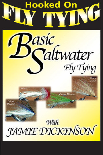  Basic Saltwater Fly Tying with Jamie Dickinson, Hooked On Fly Tying Series shows how to tie four different flies.