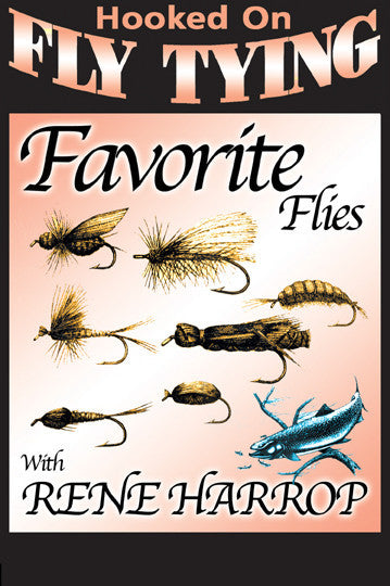 In Favorite Flies with Rene Harrop, Hooked On Fly Tying Series, Rene Harrop teaches you to tie, Turkey Tail Nymph, Orange Scud, Black Flying Ant Spring Creek Hopper, Peacock CDC Beetle, CDC Olive Tailwater Special, and PMD Hair Wing Dun.
